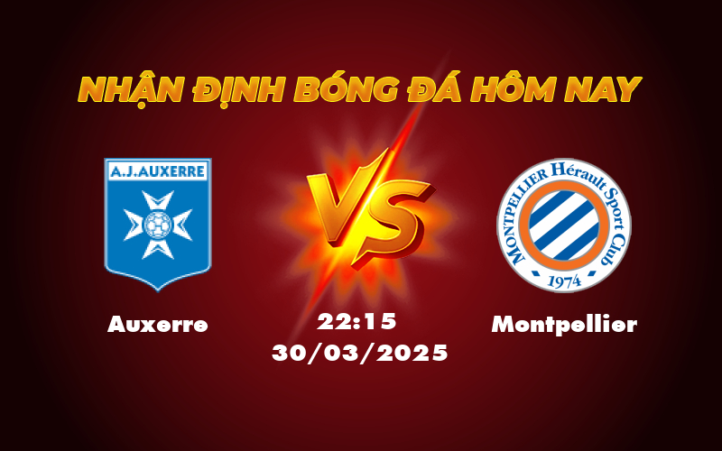 Nhận định soi kèo Auxerre vs Montpellier Cơ hội vàng cho Auxerre 1 auxerre montpellier 30 03 ligue 1