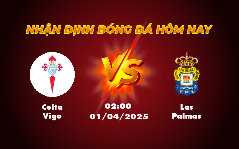 Nhận định Celta Vigo vs Las Palmas Khẳng định vị thế với chiến thắng cách biệt 1 celta vigo las palmas 01 04 la liga