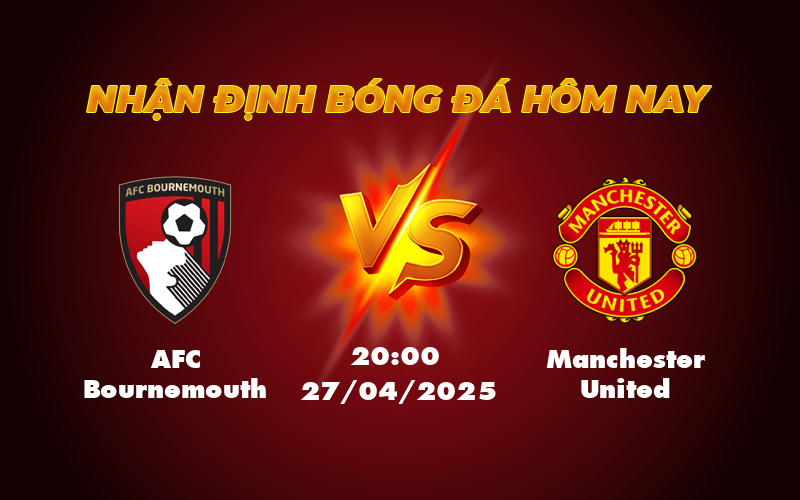 Nhận định soi kèo AFC Bournemouth vs Manchester United Phân tích chuyên sâu dự đoán từ giới chuyên môn 1 afc bournemouth manchester united 27 04 ngoai hang anh