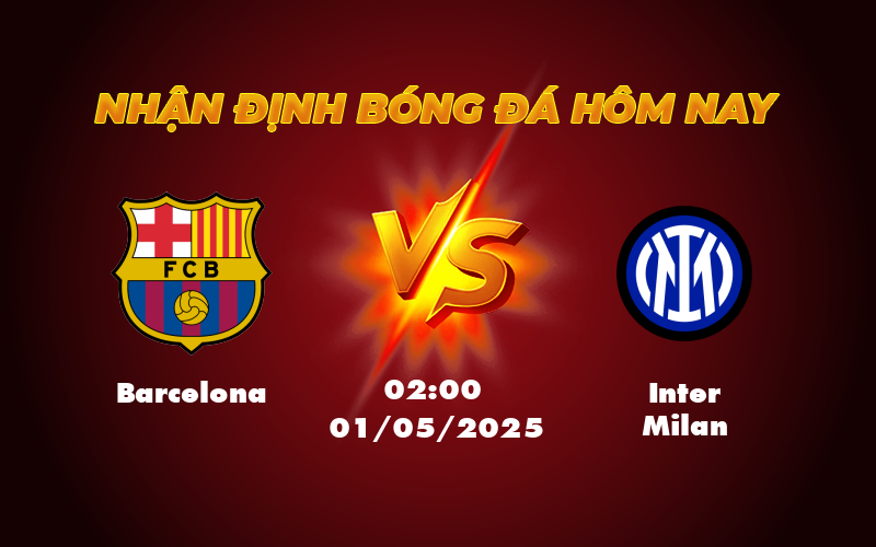 Nhận định Soi kèo Barcelona vs Inter Milan Cuộc thư hùng tại Champions League 1 barcelona inter milan 01 05 c1
