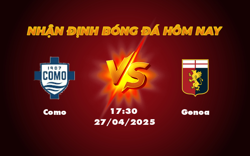 Nhận định soi kèo trận Como vs Genoa Thế trận nghiêng về đội chủ nhà 1 como genoa 27 04 seria a