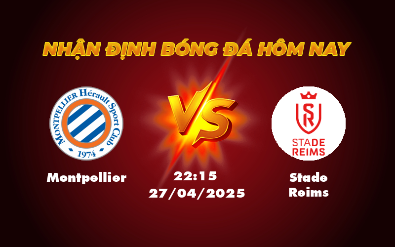Nhận định soi kèo Montpellier vs Stade Reims Ngày khó khăn cho đội chủ nhà 1 montpellier stade reims 27 04 ligue 1