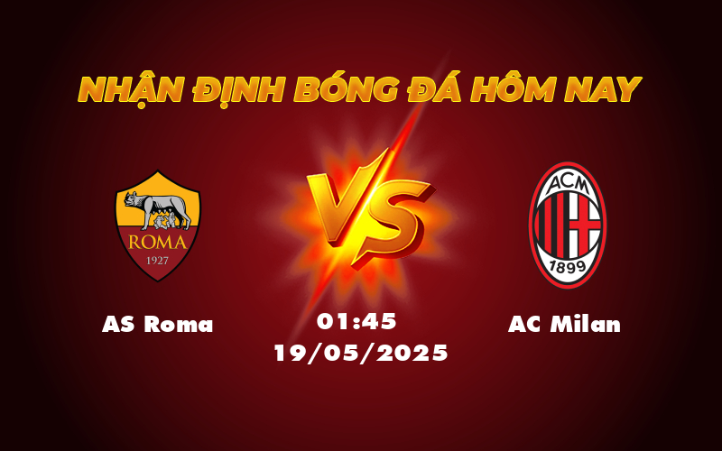 AS Roma vs AC Milan Cuộc đối đầu cân tài cân sức tại Serie A 1 as roma ac milan 19 05 seria a
