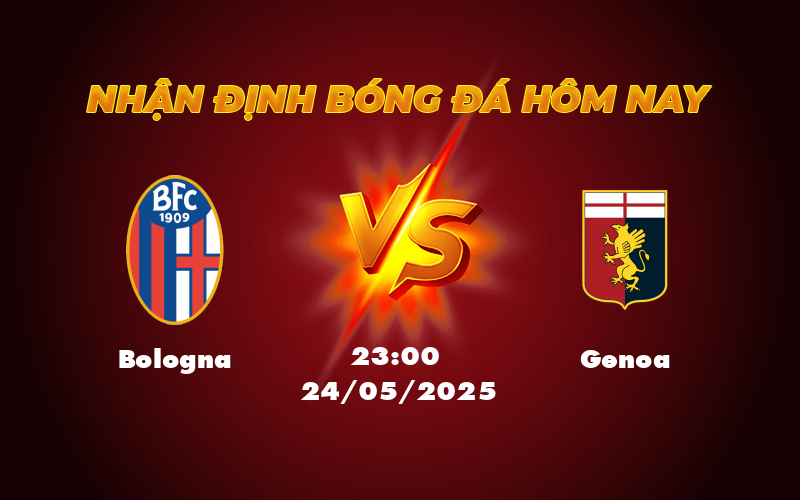 Nhận định soi kèo trận đấu Bologna vs Genoa Cuộc chiến hấp dẫn tại Serie A 1 bologna genoa 24 05 seria a