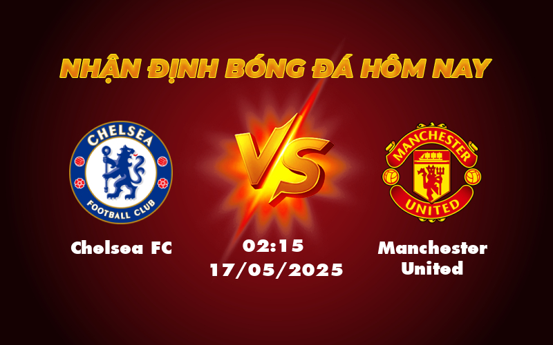 Soi kèo Chelsea FC vs Manchester United Đội chủ nhà chiếm ưu thế tại Stamford Bridge 1 chelsea fc manchester united 17 05 ngoai hang anh