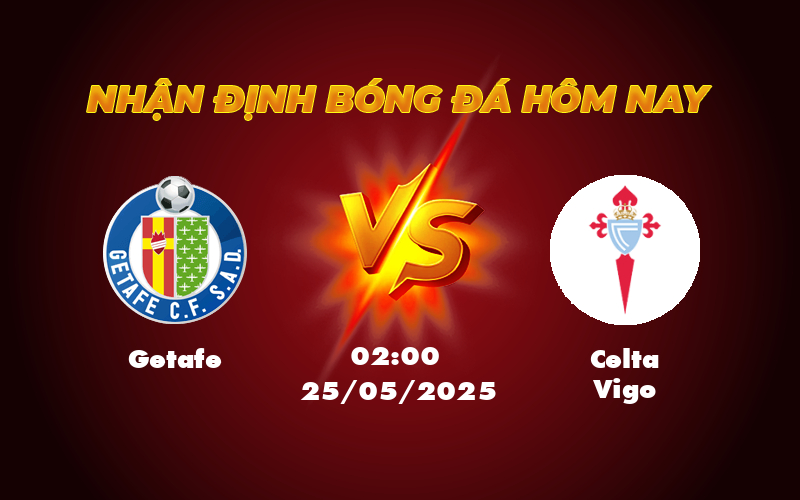 Nhận định soi kèo trận Getafe vs Celta Vigo Kịch bản cân bằng tại La Liga 1 getafe celta vigo 25 05 la liga
