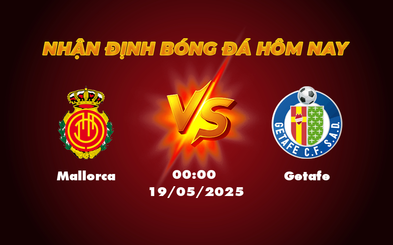 Nhận định soi kèo Mallorca vs Getafe Thế trận căng thẳng tại La Liga 1 mallorca getafe 19 05 la liga