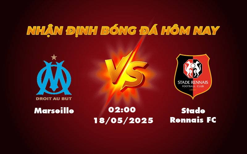 Nhận Định Soi Kèo Marseille vs Stade Rennais FC Ligue 1 Cuộc Đọ Sức Của Tham Vọng 1 marseille stade rennais fc 18 05 ligue 1