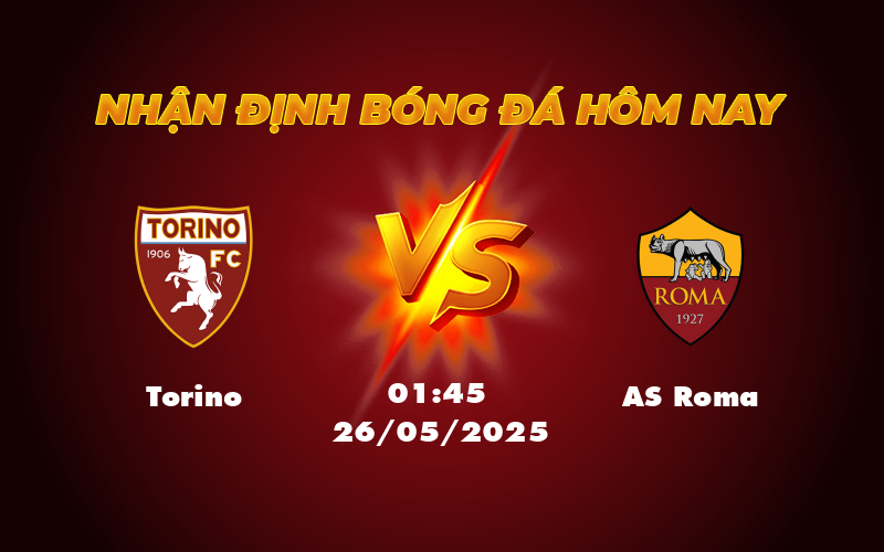 Nhận định soi kèo Torino vs AS Roma Đẳng cấp chênh lệch 1 torino as roma 26 05 seria a