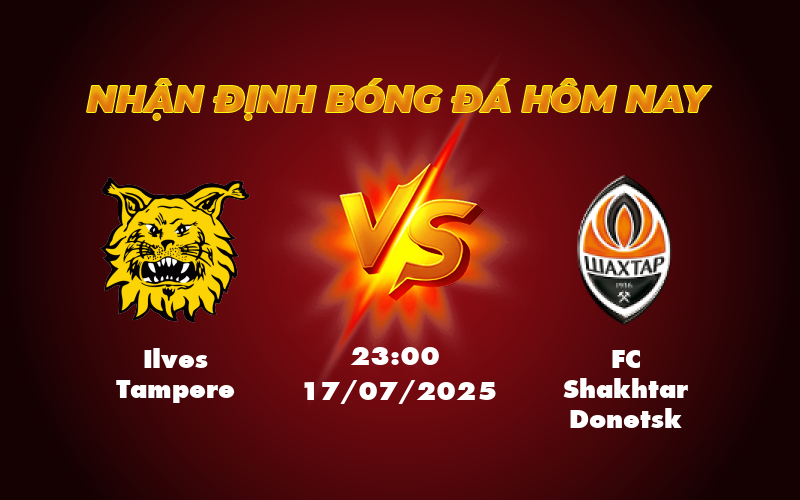 Soi kèo Ilves Tampere vs FC Shakhtar Donetsk Đẳng cấp chênh lệch 1 ilves tampere fc shakhtar donetsk 17 07 c2
