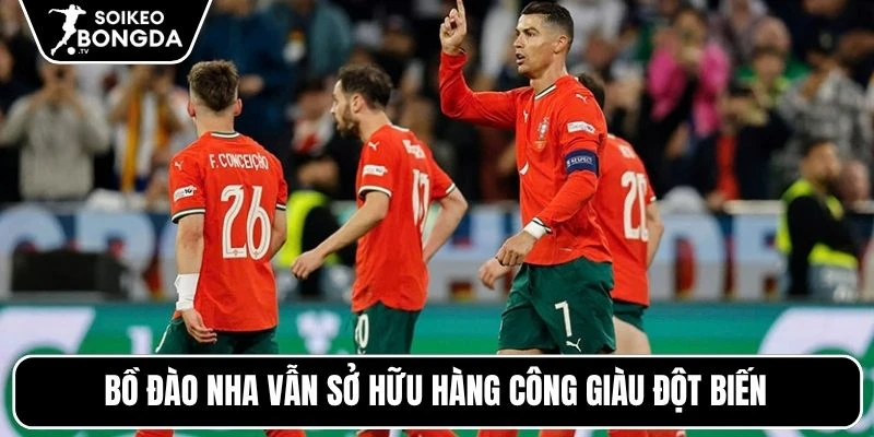 Kèo Nhà Cái Bồ Đào Nha Vs Tây Ban Nha – Vòng Loại Trực Tiếp World Cup 02h00 07/07/2026 2 Bồ Đào Nha vẫn sở hữu hàng công giàu đột biến