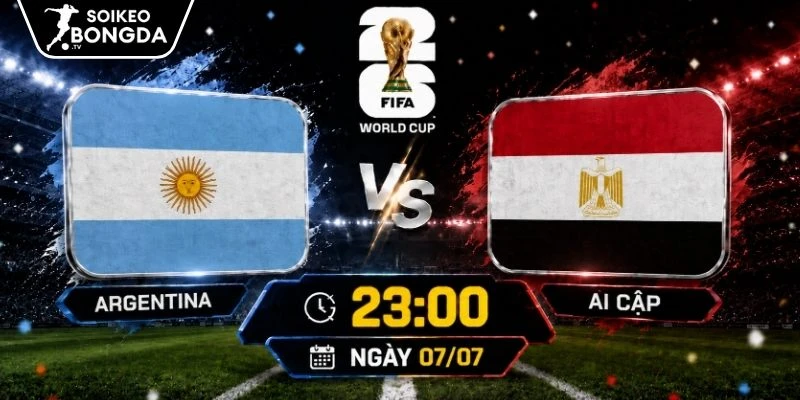 Nhận định Argentina vs Ai Cập | 23h00 07/07 – World Cup 2026