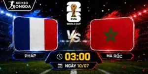 Nhận Định Pháp Vs Ma Rốc | 03h00 10/07 – World Cup 2026